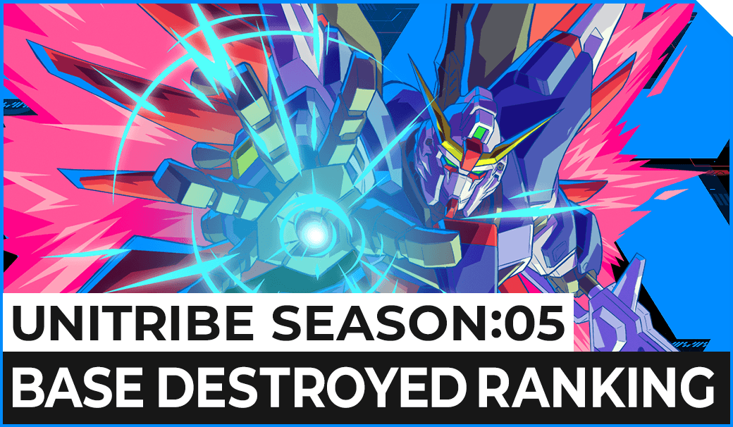 UNITRIBE SEASON:05 BASE DESTROYED RANKING