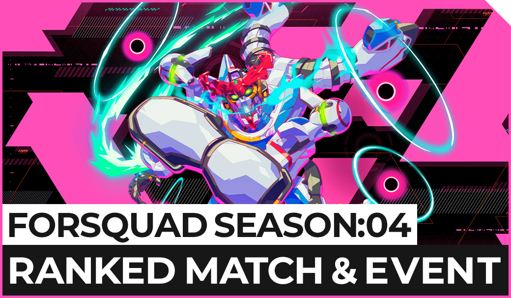 FORSQUAD SEASON:04 RANKED MATCH&EVENT